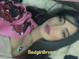 Badgirlbrown