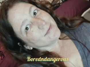 Boredndangerous