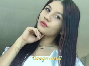 Dangerous21