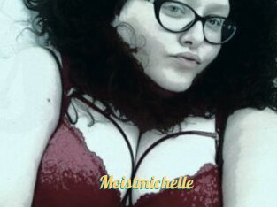 Moistmichelle