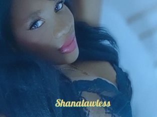 Shanalawless