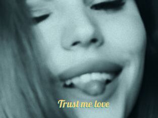 Trust_me_love